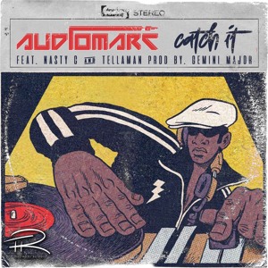 Catch It feat. Nasty C & Tellaman