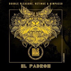 Double Pleasure, Retinue & Kimpasso - EL Padron (Original Mix)