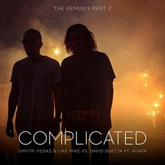 Dimitri Vegas & Like Mike vs. David Guetta feat. Kiiara - Complicated (The Remixes EP Part 2)