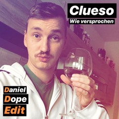 CLUESO - Wie Versprochen (Daniel Dope EDIT)