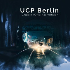 UCP Berlin - Cruisin (Original Version) Free Download