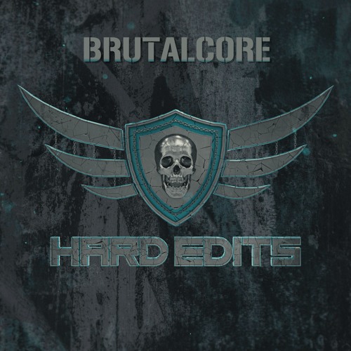 BRUTALCORE - Hard Edits Podcast (EPISODE 31)