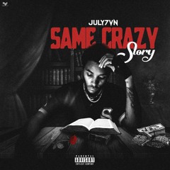 July7vn - Same Crazy Story (King Von Crazy Story Continues..)