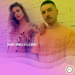 Drunky Daniels & Ella Whatt - Rebolado (Original Mix)