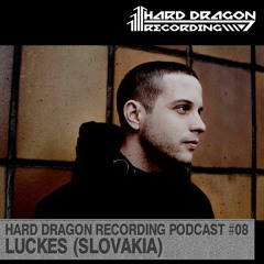 Hard Dragon Recordings Podcast #008 By Luckes (Slovakia)