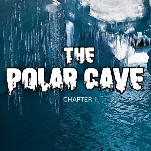 IN THE MOHO - Chapter 2 : THE POLAR CAVE
