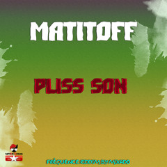 Matitoff - Pliss Son (Fréquence Riddim By Mikado)