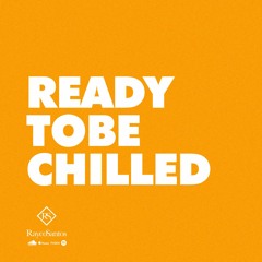 Ready To Be Chilled Podcast - CLASSIC