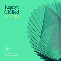 READY To Be CHILLED Podcast 232 mixed by Rayco Santos
