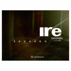 Ire [By Adekunle Gold] Cover by Eduardo