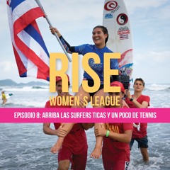 Ep8 - Arriba las surfers ticas y un poco de tennis