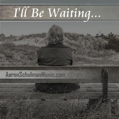 I'll Be Waiting (Return to Me)