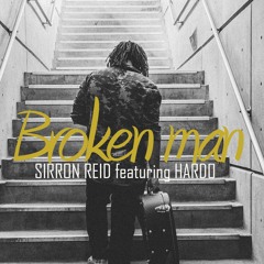 Broken Man (Feat.  Hardo) "Prod by Sirron Reid x Tim Banger"