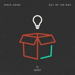 Premiere: Sirus Hood - Out Of The Box [Armada Subjekt]