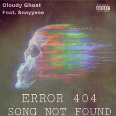 ERROR 404 SONG NOT FOUND (Feat. Snayyvee)
