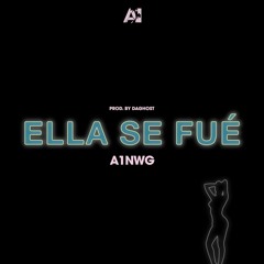 Ella Se Fué - A1 (Prod by Da' Ghost)