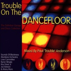 605 - Paul Trouble Anderson 'Trouble On The Dancefloor' - Disc One (1997)