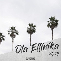 Ola Ellinika 2019 [Mixed by DJ Victor Z]
