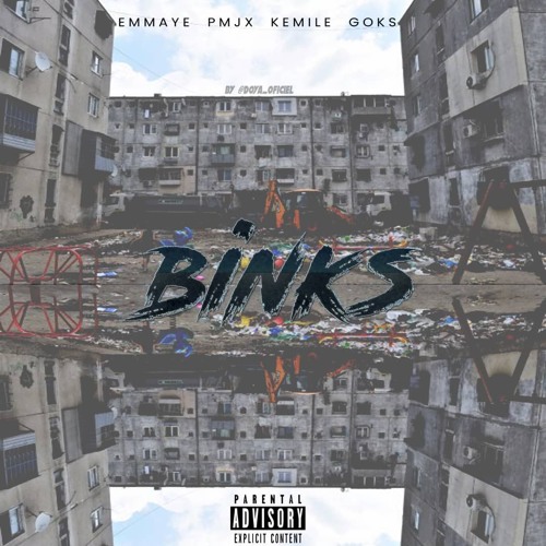 Emmaye - Binks Ft. (PMJX X Kemile & Goks)