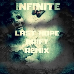 INFINITE - LAST HOPE - DRIFT - REMIX (MAKINA)FREE DOWNLOAD