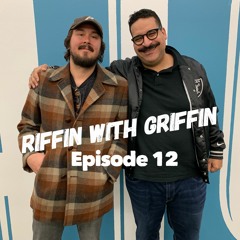 EP12 Riffin With Kyle Newacheck