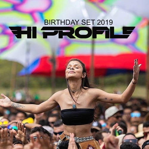 HI PROFILE ✪ B-Day Set 2019