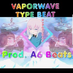 VAPORWAVE 4.0 (Prod. A6 Beats)