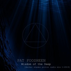 Wisdom Of The Deep [Proton Radio Mix 1-8-2019]