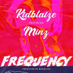 Frequency (Feat. Minz) (Prod. By Makblaze)