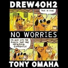 No Worries (feat. Tony Omaha) (Prod. Guillermo)