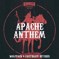 Wolfpack & Eastblock Bitches - Apache Anthem [Extended Mix]