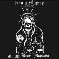 BUTCHA MANE X MOYTANIC - SANTA MUERTE [PROD. HOT BLAQ]