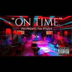 "ON TIME" Dredayy Ft. Vae Stapes