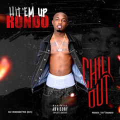 Hit Em Up Rondo - Chill Out prod. by DJ Stikubush & DrumDummie