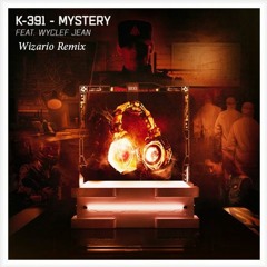 K - 391 - Mystery (Wizario Remix) ft. Wyclef Jean