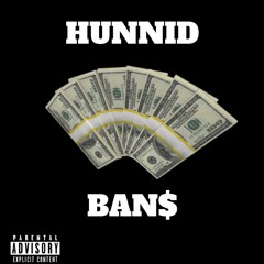 HUNNID BAN$ (prod. KDubb)