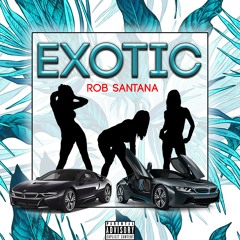 Rob Santana - Exotic