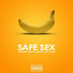 Safe Sex ft. Suecothechild (prod. Suecothechild)