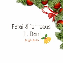 Fatai & Jehreeus - Jingle Bells ft Daniella Bernard