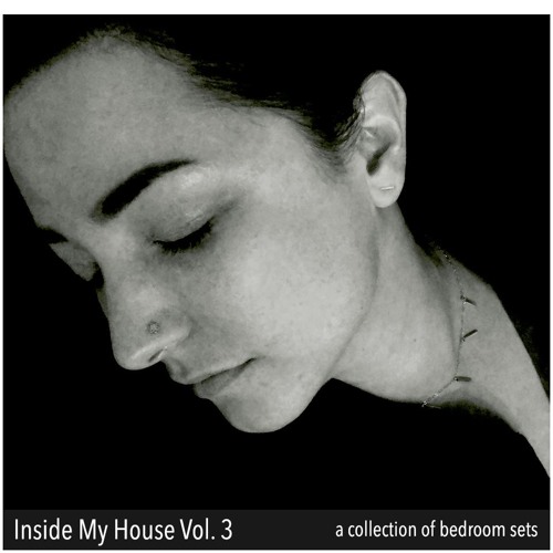 Inside My House Vol. 3