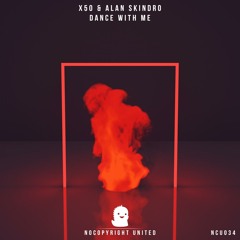 x50 & Alan Skindro - Dance With Me (No Copyright Music) | Free Download