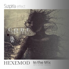 ＨＥＸＥＭＯＤ in the mix - Ｓｕｓｐｉｒｉａ Ｅｆｆｅｃｔ