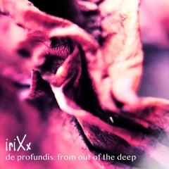 de profundis xii - impermanence