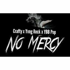 Crafty X Yvng Reck X Ybb Pop - No Mercy