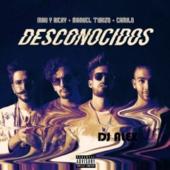 DESCONOCIDOS MAU Y RICKY FT MANUEL TURIZO REMIX DJ ALEX