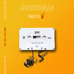 STREAM DONDRIA DUETS 5 ON AUDIOMACK LINK IN DESCRIPTION!!!