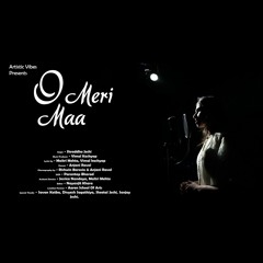 Artistic Vibes - 'O MERI MAA' [Official Music Video]