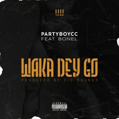 Waka Dey Go ft Bonel
