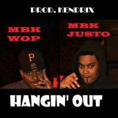 HanGin' Out ft. MBK Wop & Mic Charles ( Prod. Kendrix)