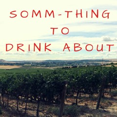 SOMM-Thing To Drink About - EP 02 - Christi, Alex & A Bit Of Substance